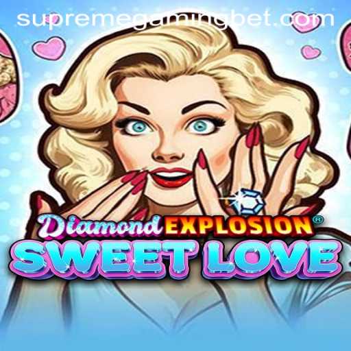 Discover the Captivating World of DiamondExplosionSweetLove: A SupremeGaming Experience