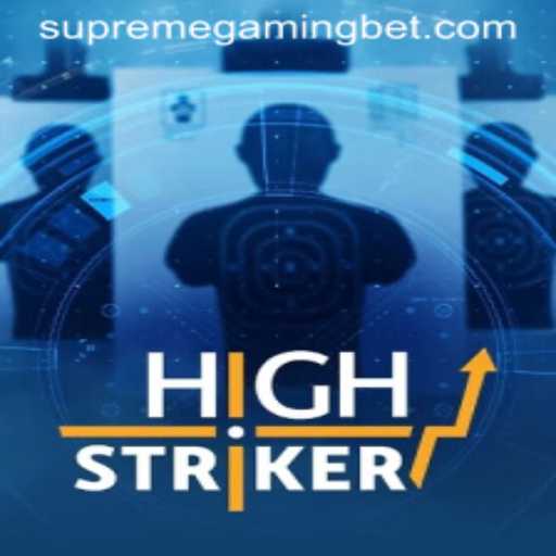 HighStriker: The Ultimate SupremeGaming Experience